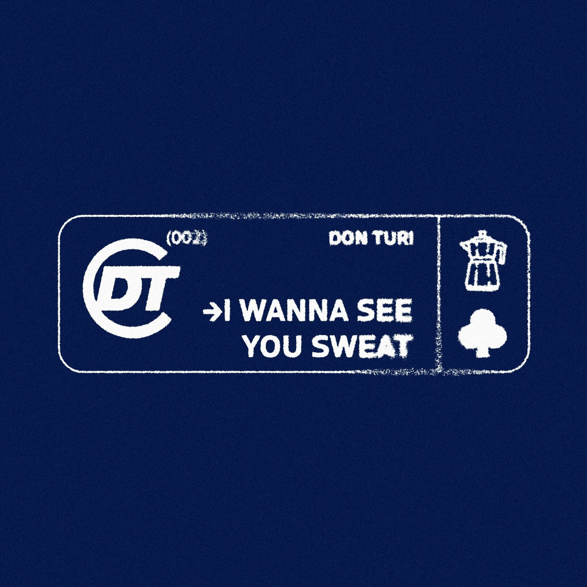 Album cover of I Wanna See You Sweat