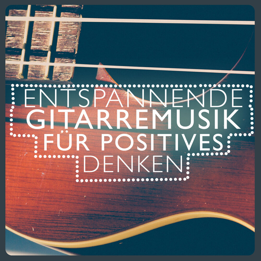 Picture of Entspannende Gitarremusik Für Positives Denken