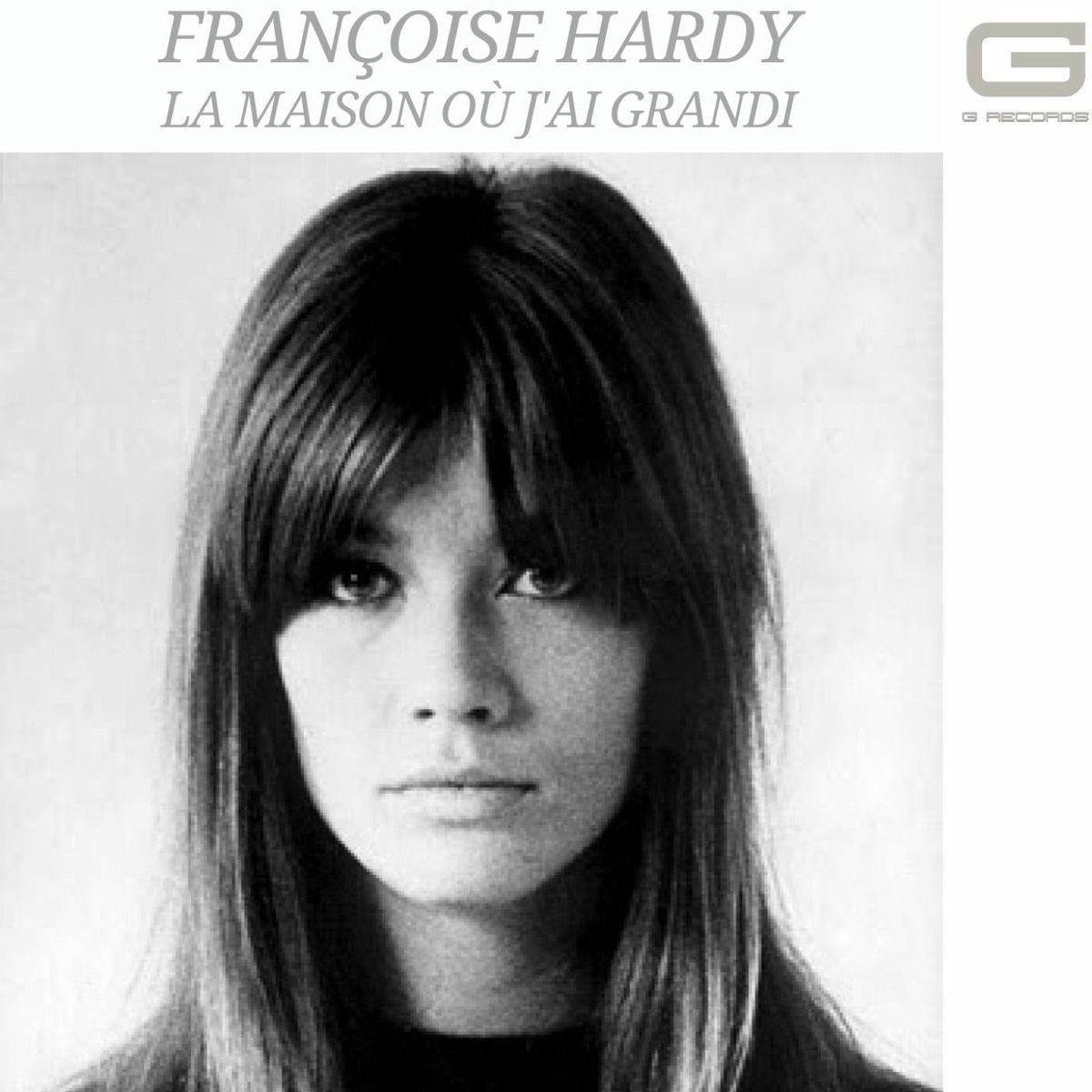 Album cover of Françoise Hardy La maison où j'ai grandi