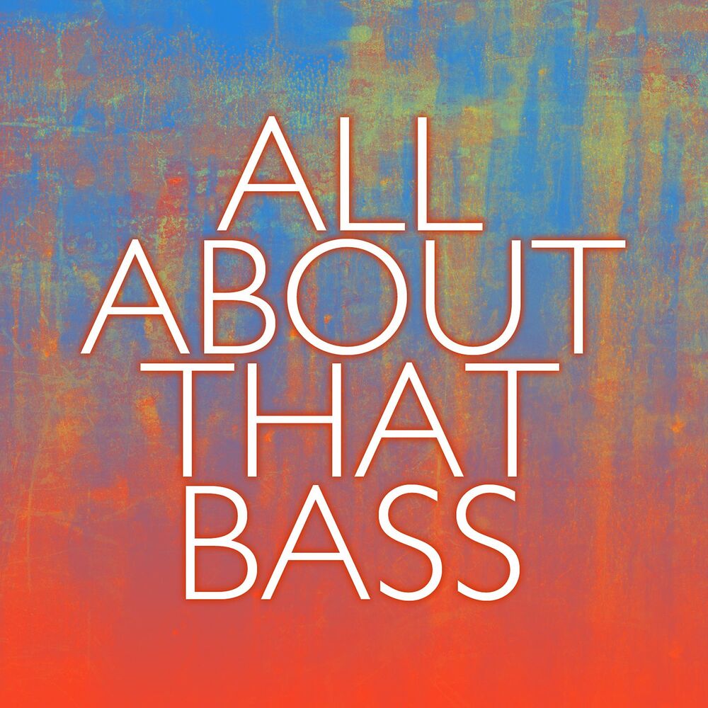 Picture of All About That Bass