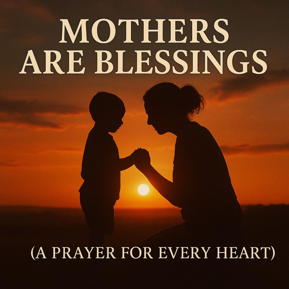 Album artwork for MOTHERS ARE BLESSINGS (A Prayer for Every Heart) by Music For Change