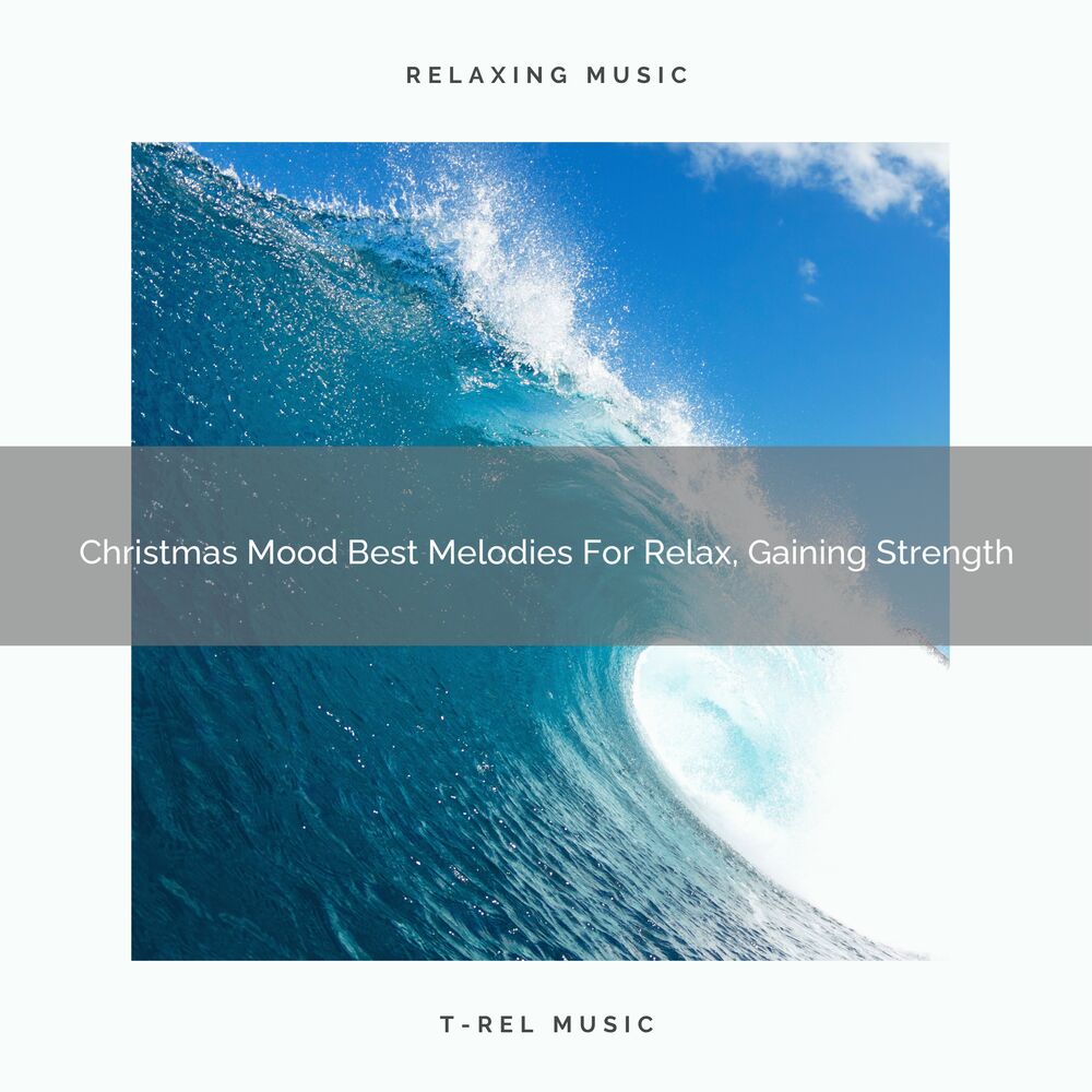 Picture of Christmas Mood Best Melodies For Relax, Gaining Strength