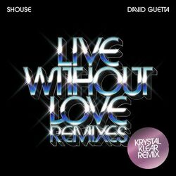 Cover of Live Without Love (Krystal Klear Remix)
