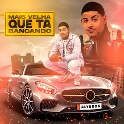 Cover of Mais Velha Que Tá Bancando