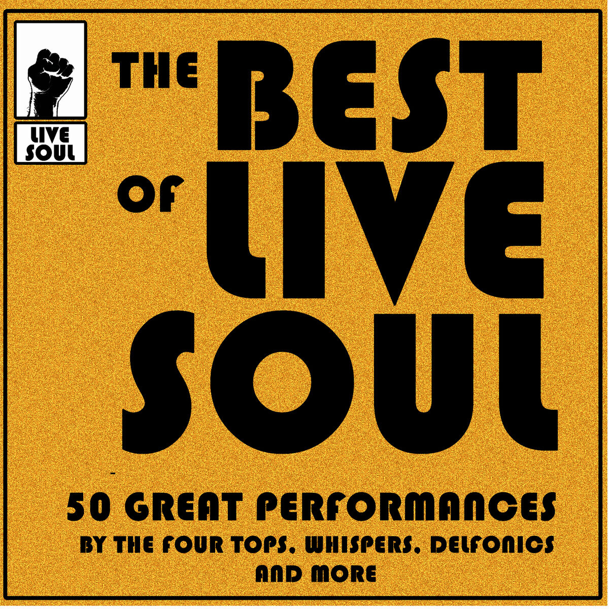 Album cover of The Best of Live Soul: 50 Great Performances by The Four Tops, Whispers, Delfonics and More
