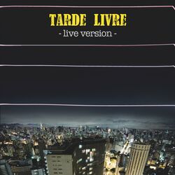 Cover of Tarde Livre (Live Version)