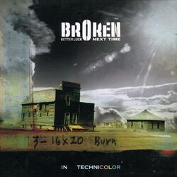 Cover of Broken (Better Luck Next Time in Technicolor)