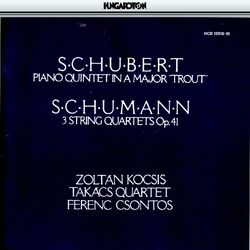 Cover of F. Schubert: Piano Quintet in A Major "Trout" Quintet, R. Schumann: 3 String Quartets Op. 41