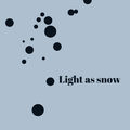 Light as snow