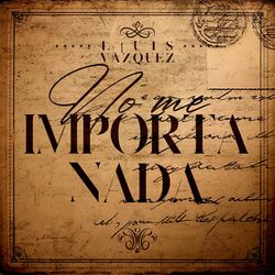 Cover of No Me Importa Nada