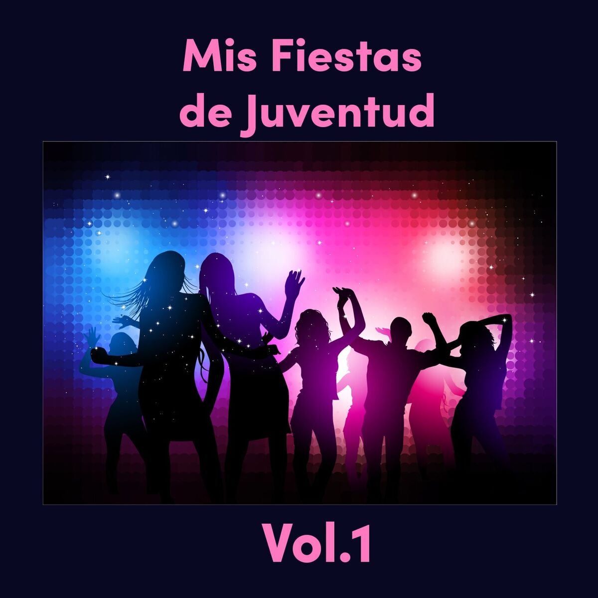 Album cover of Mis Fiestas de Juventud Vol. 1