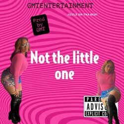 Cover of Not The Little One (feat. JizzleOnThaBeat)