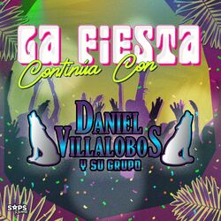 Cover of La Fiesta Continúa Con Daniel Villalobos y Su Grupo