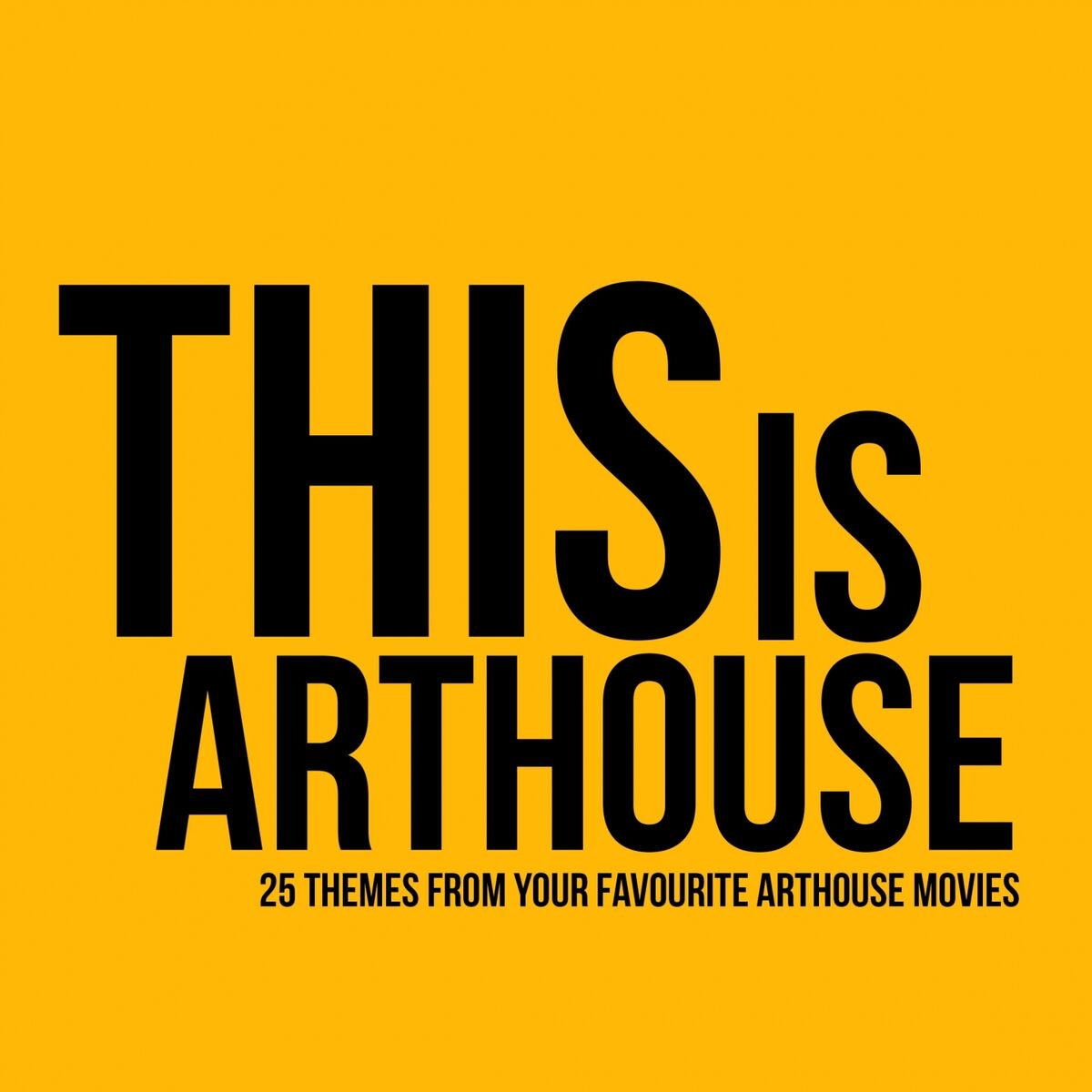 Album cover of This Is Arthouse - 25 Themes from Your Favourite Arthouse Movies