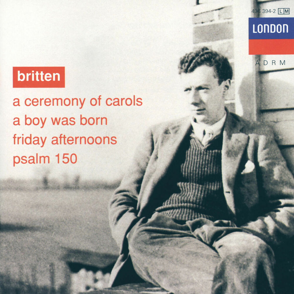 Picture of Britten: A Ceremony of Carols; A Boy was Born; Psalm 150