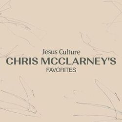 Cover of Jesus Culture: Chris McClarney's Favorites