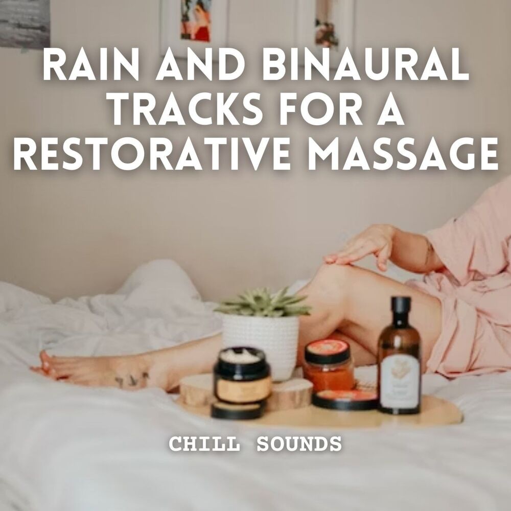Picture of Chill Sounds: Rain and Binaural Tracks for a Restorative Massage