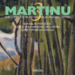 Cover of Martinů: The Complete Music for Violin & Orchestra, Vol. 3