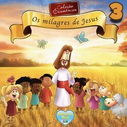 Cover of Coleção Ecumênica: Os Milagres de Jesus, Vol. 3