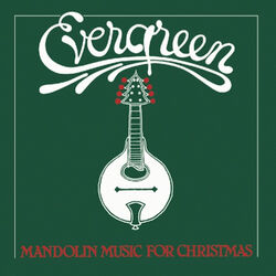 Cover of Evergreen: Mandolin Music for Christmas