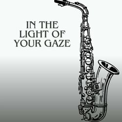 Cover of In the Light of Your Gaze