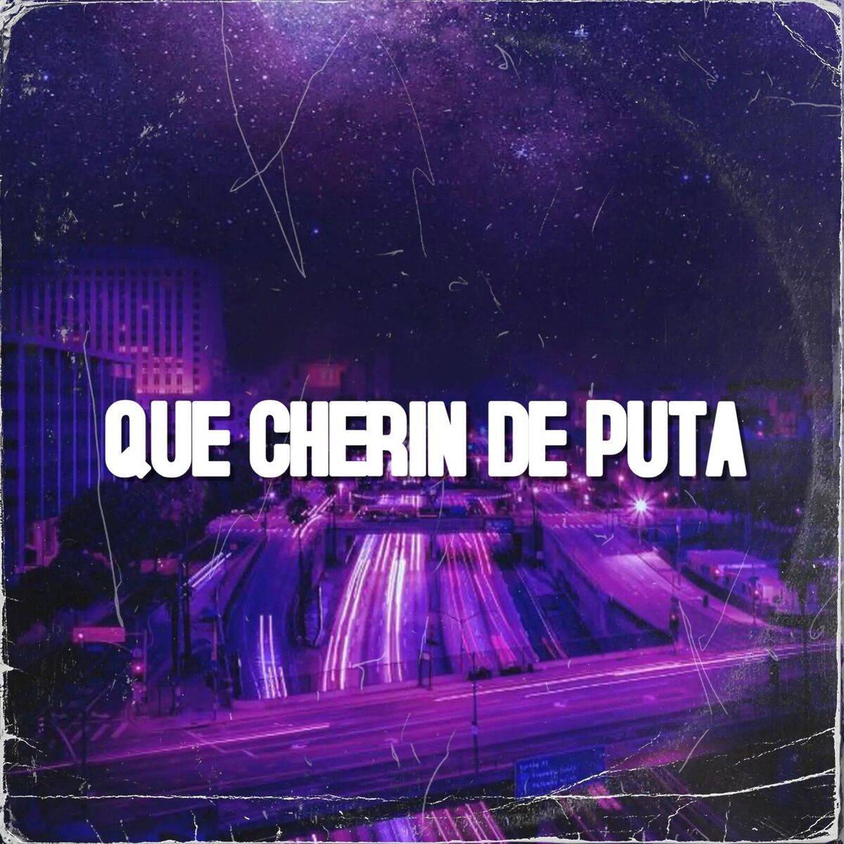 Album cover of QUE CHERIN DE PUTA