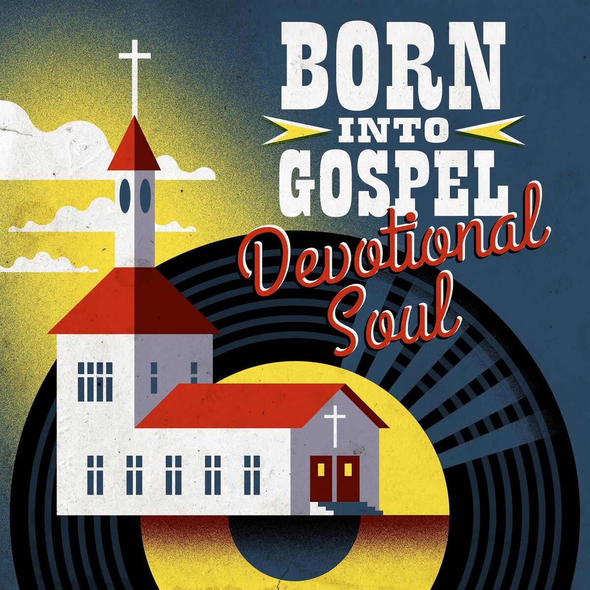 Album cover of Born into Gospel: Devotional Soul