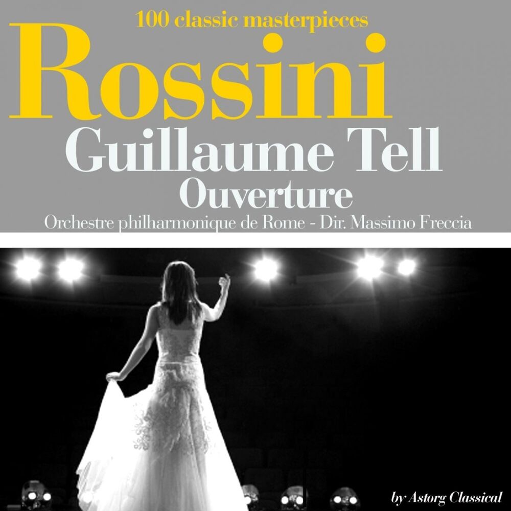 Picture of Rossini : Guillaume Tell, ouverture (100 classic masterpieces)