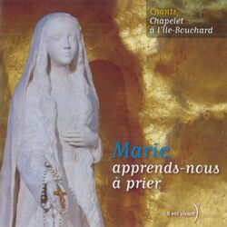 Cover of Marie, apprends-nous à prier (Chants, chapelet à l'Ile-Bouchard)