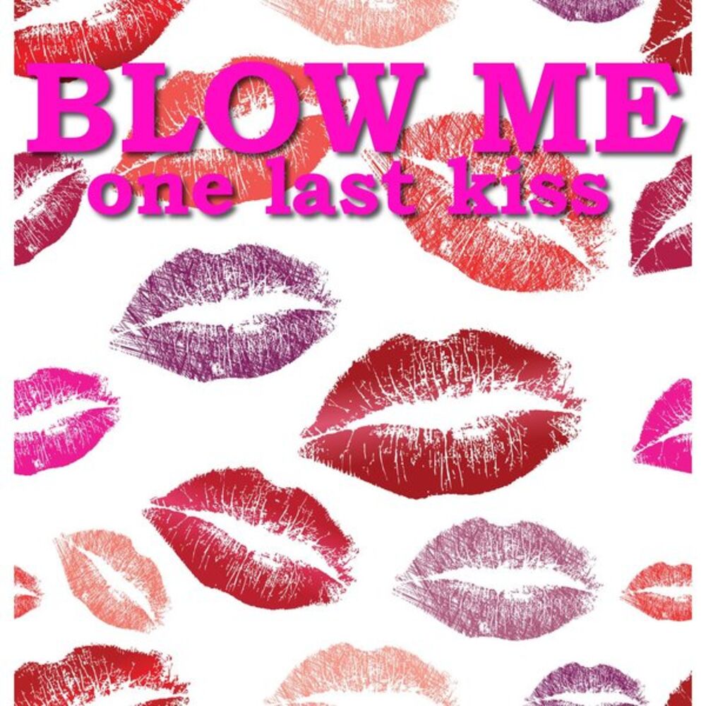 Picture of Blow Me (One Last Kiss)