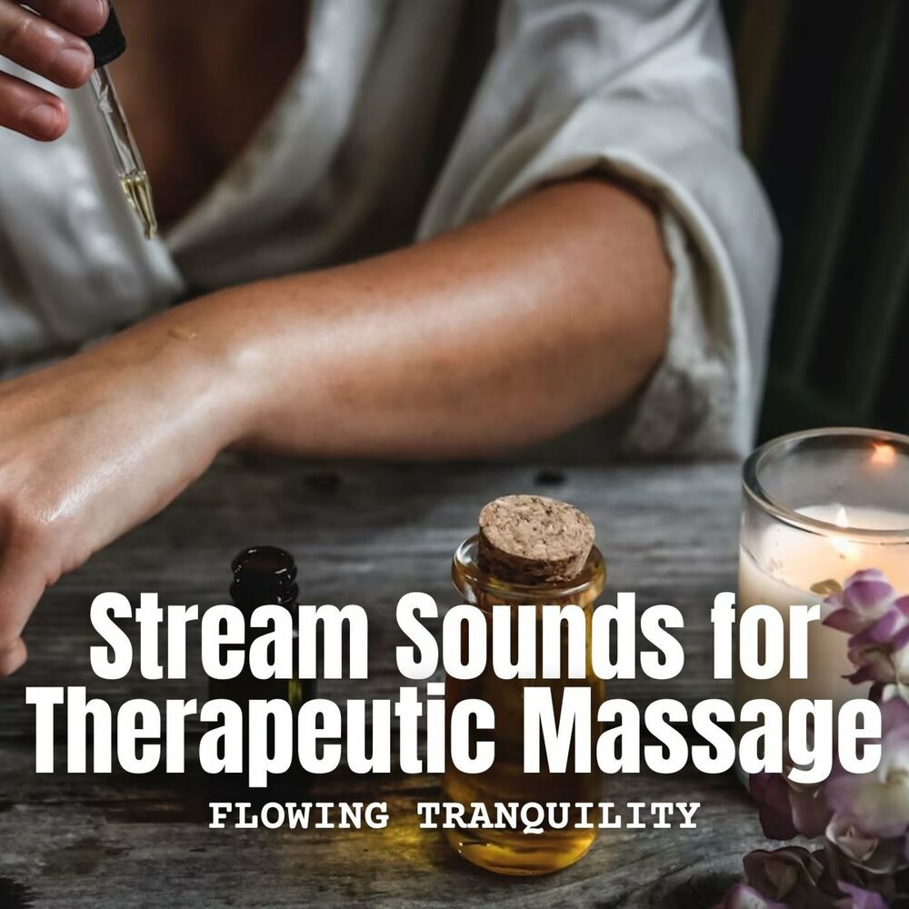 Picture of Flowing Tranquility: Stream Sounds for Therapeutic Massage