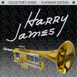 Cover of Collector's Series - Platinum Edition: Harry James