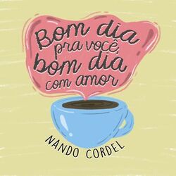 Cover of Bom Dia pra Você, Bom Dia Com Amor!