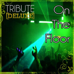 Cover of On The Floor (Jennifer Lopez Tribute) - Deluxe
