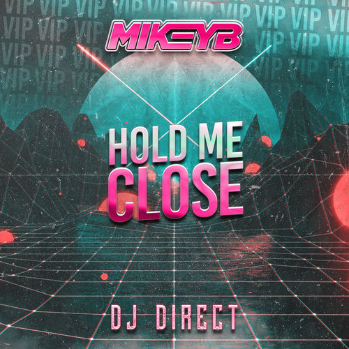 Hold Me Close (VIP) artwork