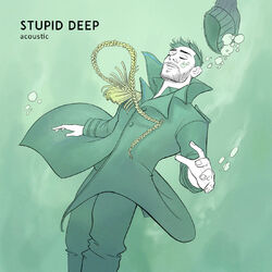 Cover of Stupid Deep (Acoustic)