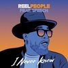 Reel People, Speech - I Never Knew	
