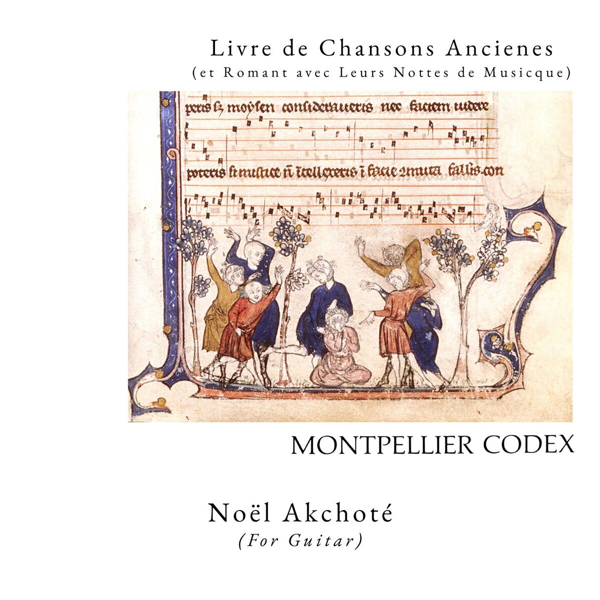 Album cover of Livre de chansons ancienes et romant avec leurs nottes de musicque (Montpellier Codex for Guitar)