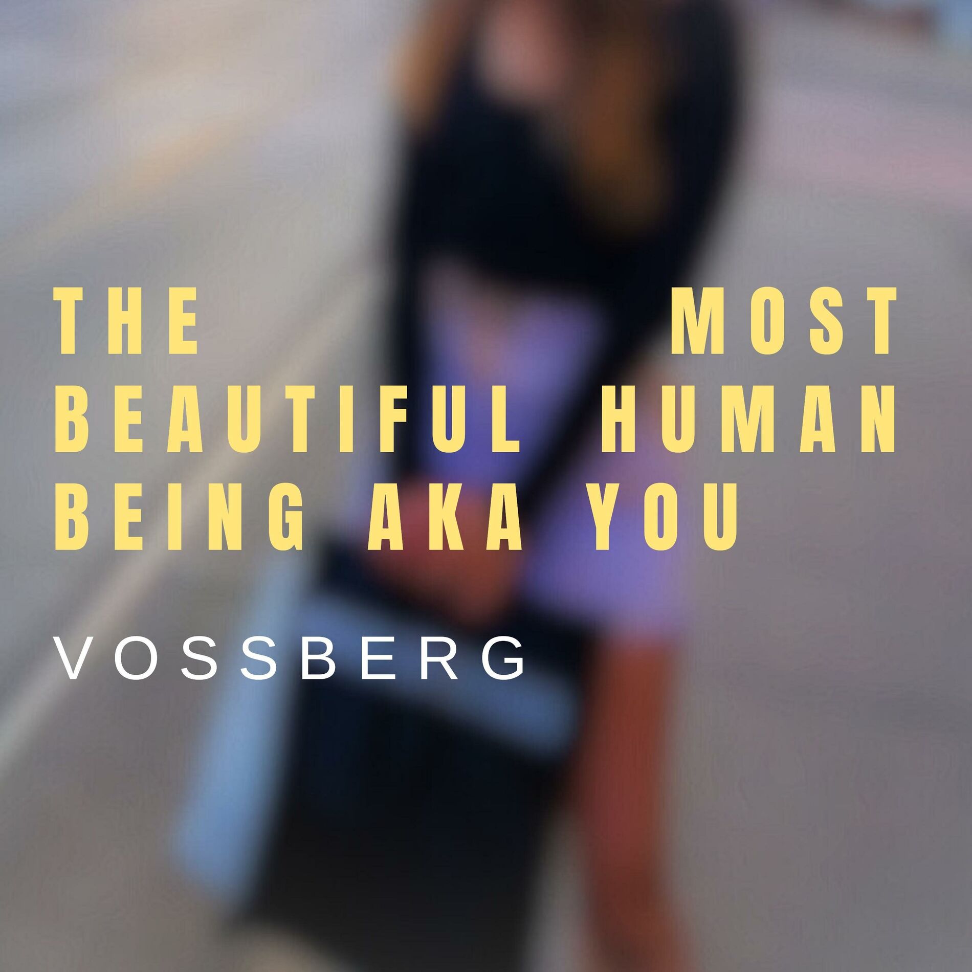 Album cover of The Most Beautiful Human Being AKA You