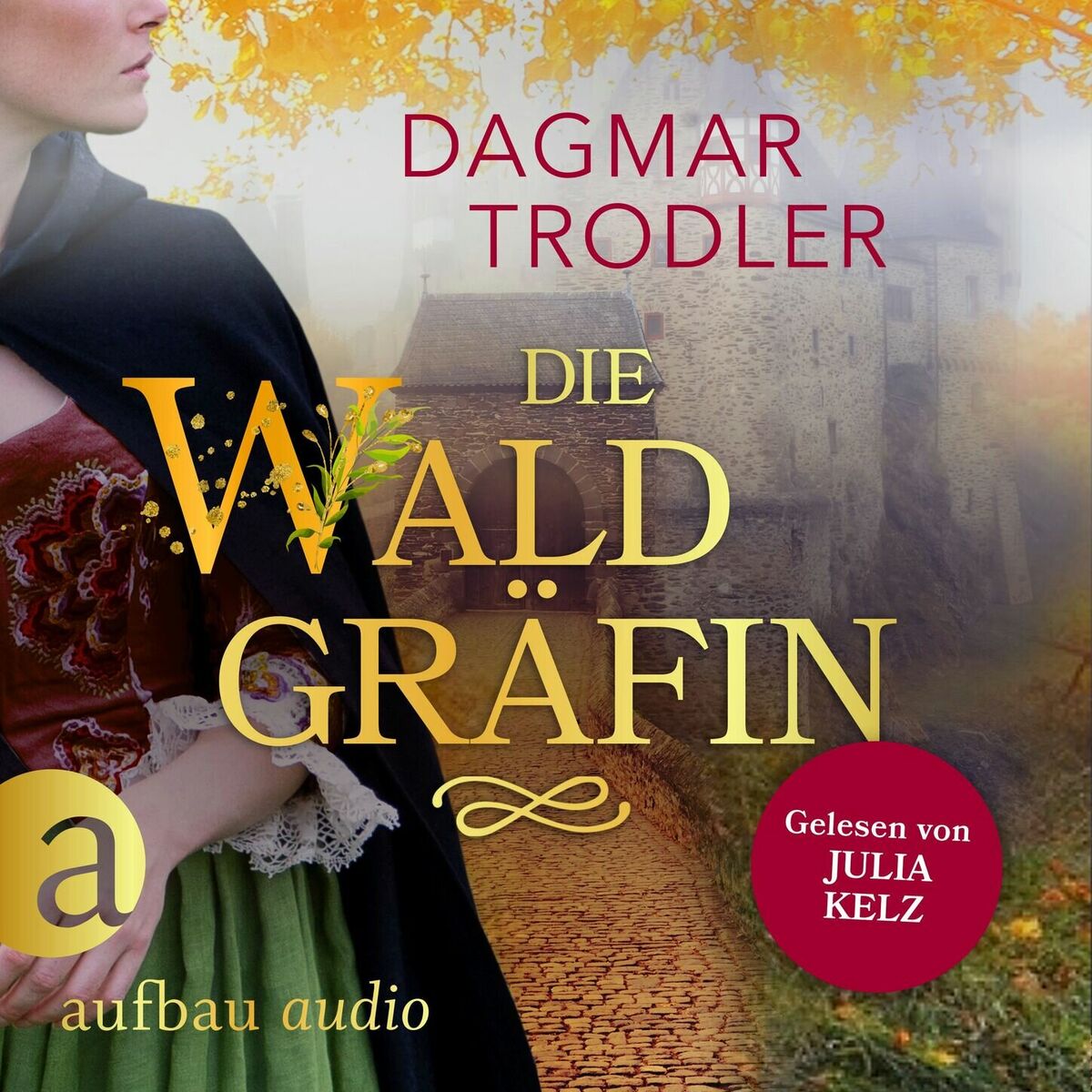 Album cover of Die Waldgräfin - Wege der Eifelgräfin, Band 1 (Ungekürzt)