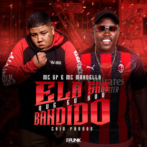 Ela Sabe Que Eu Sou Bandido