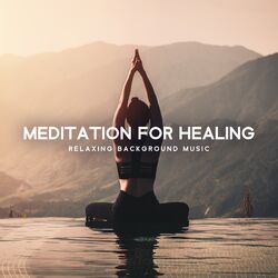 Cover of Meditation for Healing (Relaxing Background Music, Visualization, Hypnosis and Meditation Reiki)