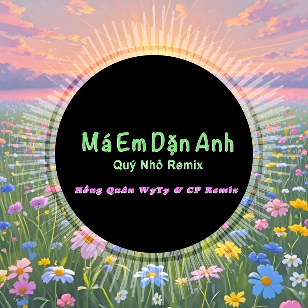 Picture of Má Em Dặn Anh (Quý Nhỏ Remix)