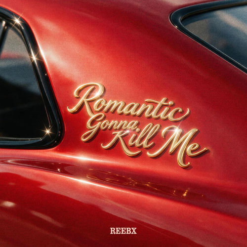 Romantic gonna kill me