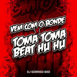 Capa de Vem Com o Bonde X Toma Toma Beat Huhu