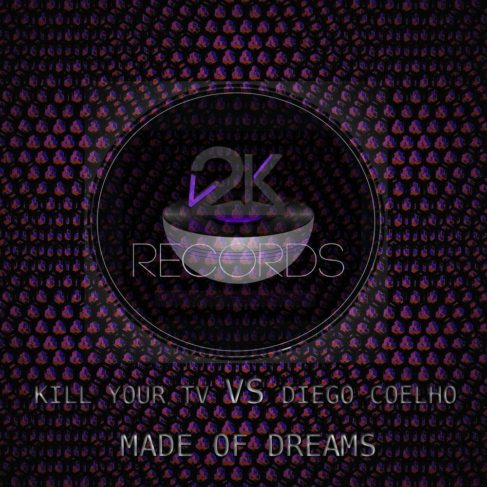 Picture of Made of Dreams (Kill Your TV vs. Diego Coelho)