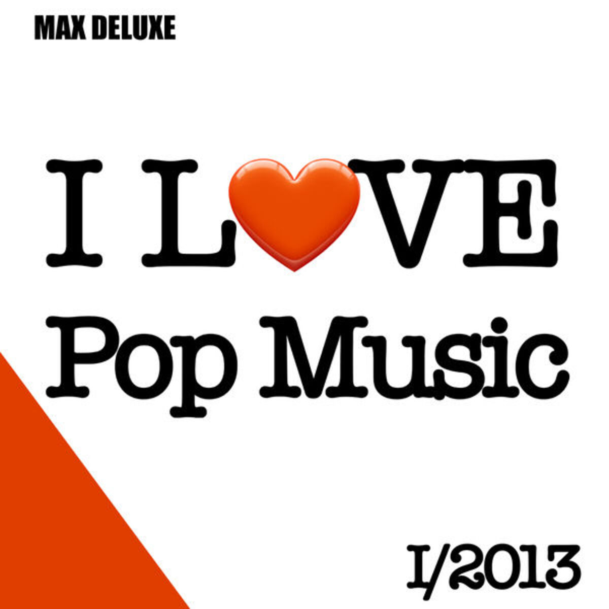 Album cover of I Love Pop Music, I/2013