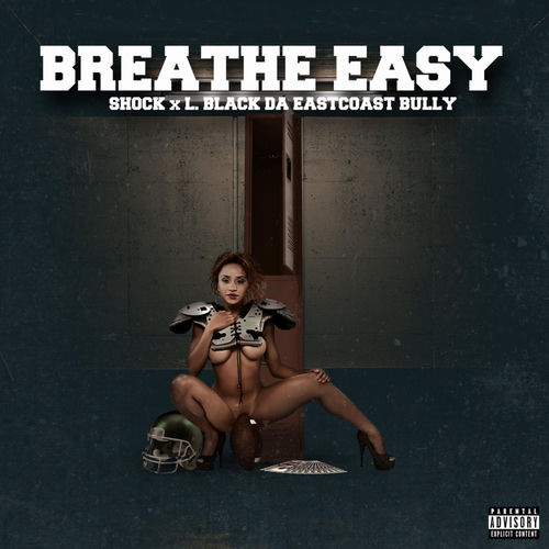 Breathe Easy (feat. L. Black Da EastCoast Bully)
