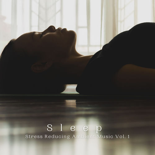 Sleep: Stress Reducing Ambient Music Vol. 1