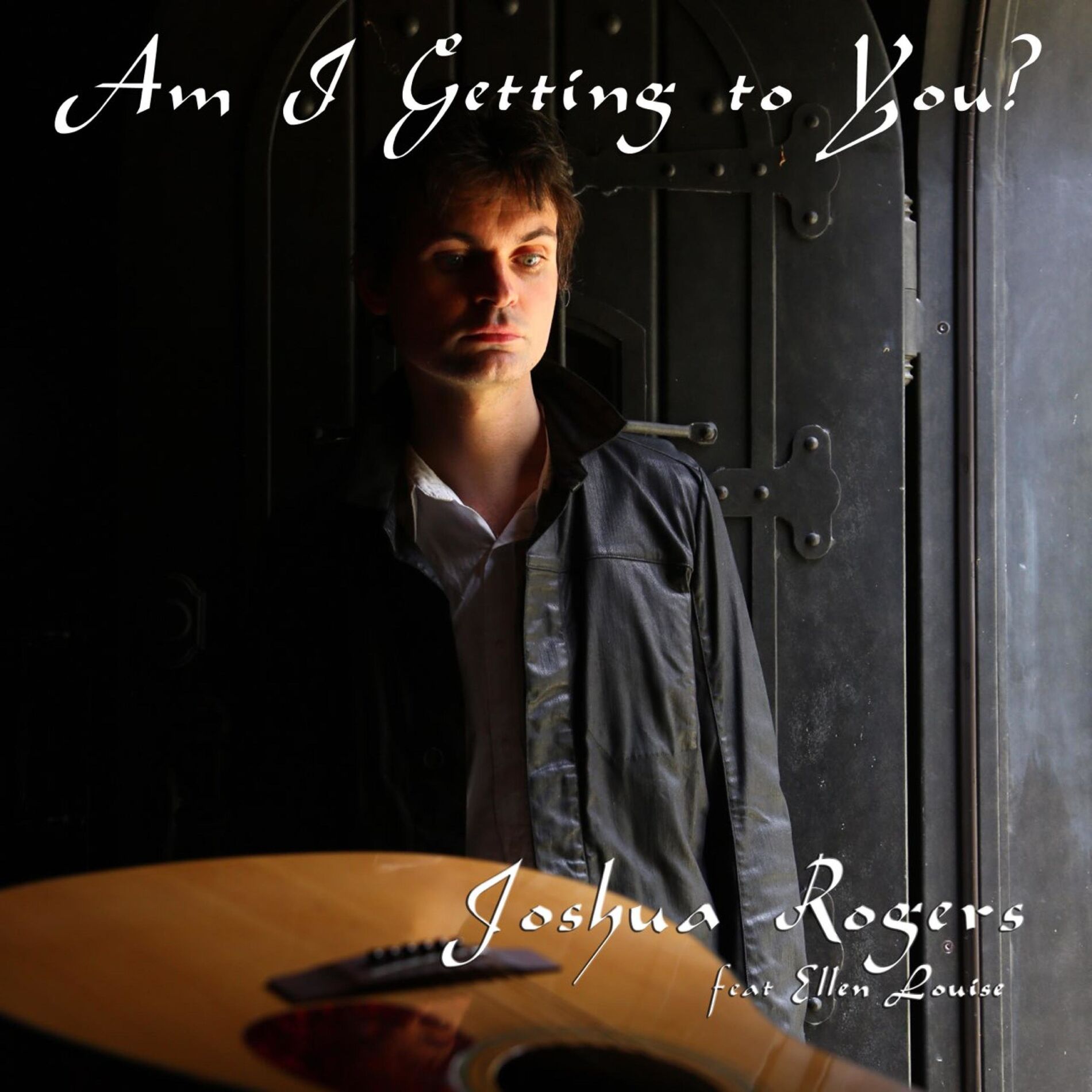Album cover of Am i getting to you Joshua Rogers (feat. ellen louise)